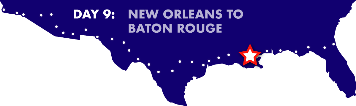 Day 9: New Orleans to Baton Rouge